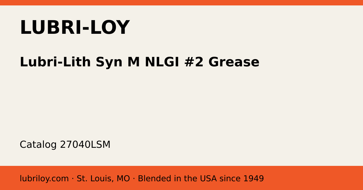 Lubri-Lith Syn M NLGI #2 Grease (27040LSM), Lubri-Loy product card