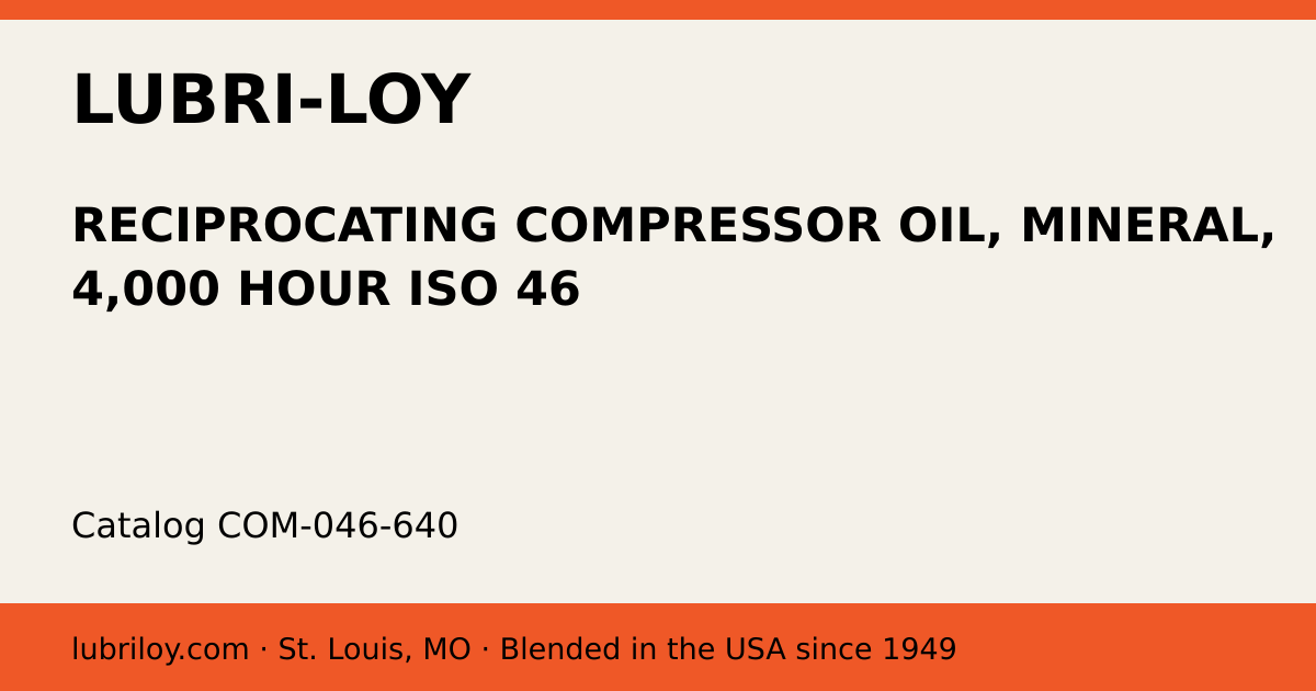 RECIPROCATING COMPRESSOR OIL, MINERAL, 4,000 HOUR ISO 46 (COM-046-640), Lubri-Loy product card