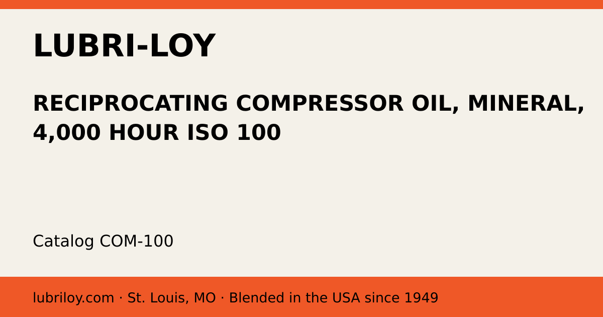 RECIPROCATING COMPRESSOR OIL, MINERAL, 4,000 HOUR ISO 100 (COM-100), Lubri-Loy product card