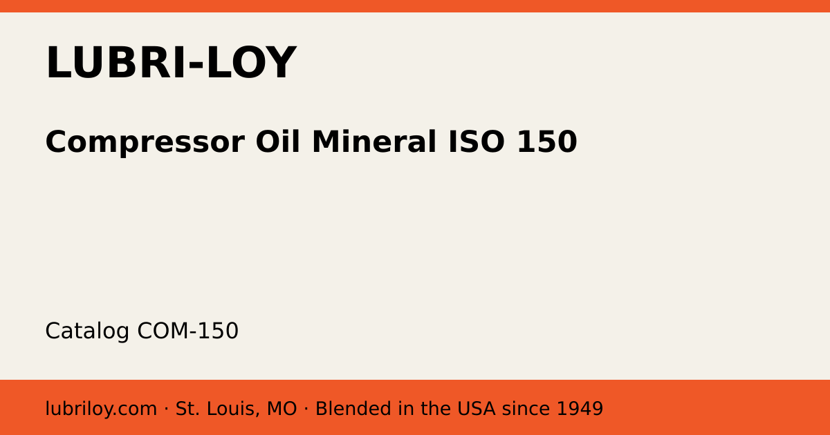 Compressor Oil Mineral ISO 150 (COM-150), Lubri-Loy product card