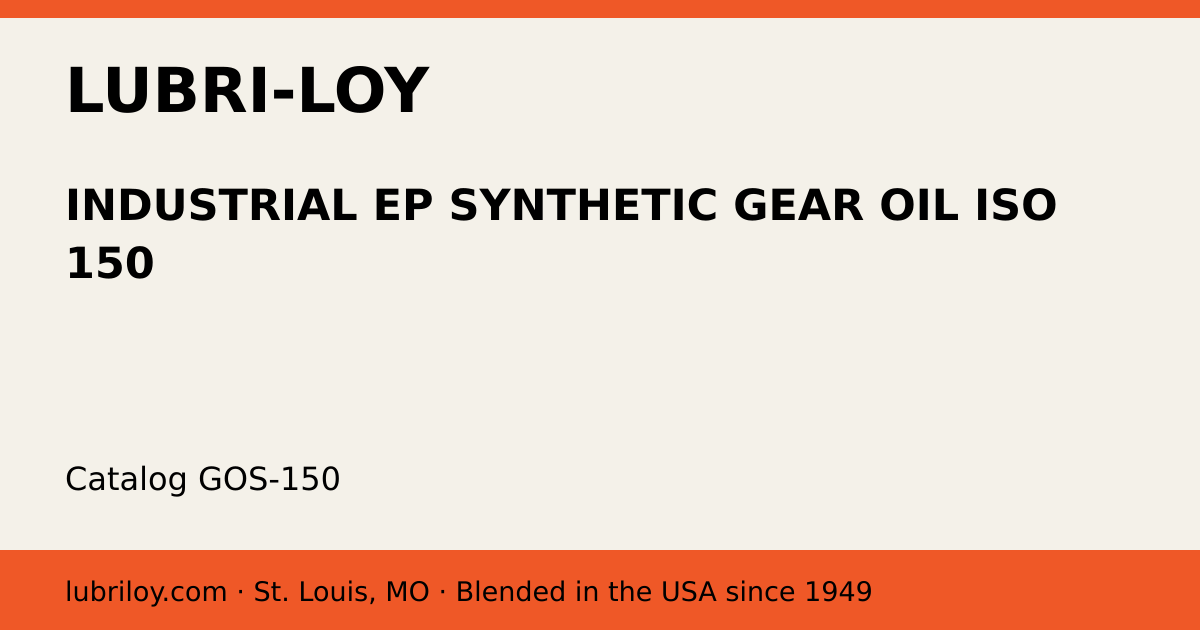 INDUSTRIAL EP SYNTHETIC GEAR OIL ISO 150 (GOS-150), Lubri-Loy product card