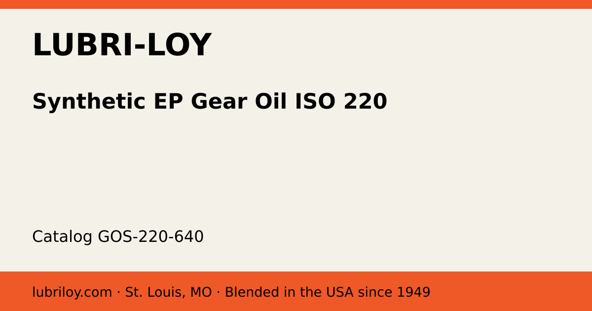 GOS-220-640 EP Synthetic Gear Oil ISO 220, 5 Gal - Lubri-Loy