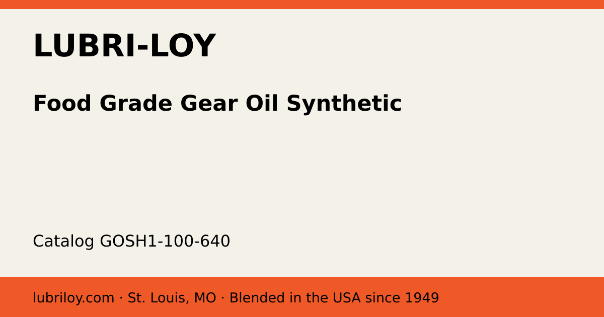 Food Grade Gear Oil Synthetic (GOSH1-100-640), Lubri-Loy product card