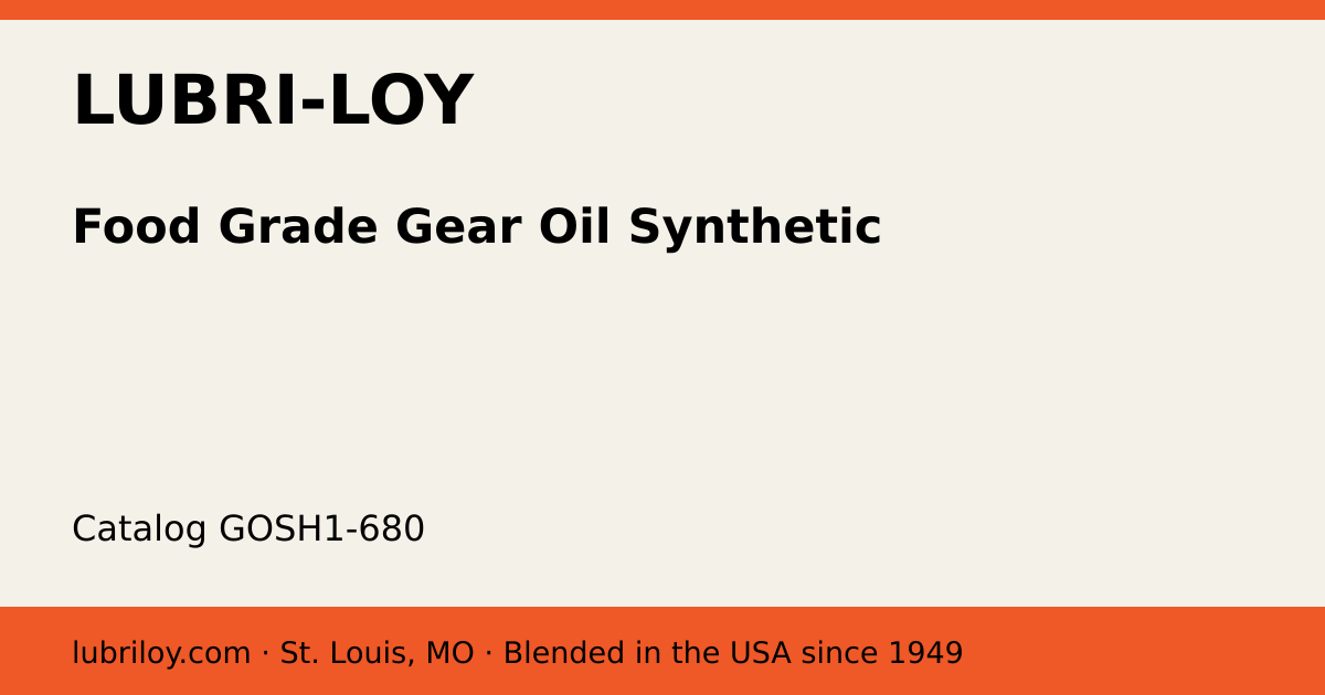 Food Grade Gear Oil Synthetic (GOSH1-680), Lubri-Loy product card