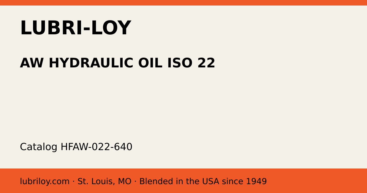 AW HYDRAULIC OIL ISO 22 (HFAW-022-640), Lubri-Loy product card