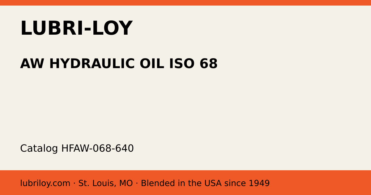 AW HYDRAULIC OIL ISO 68 (HFAW-068-640), Lubri-Loy product card