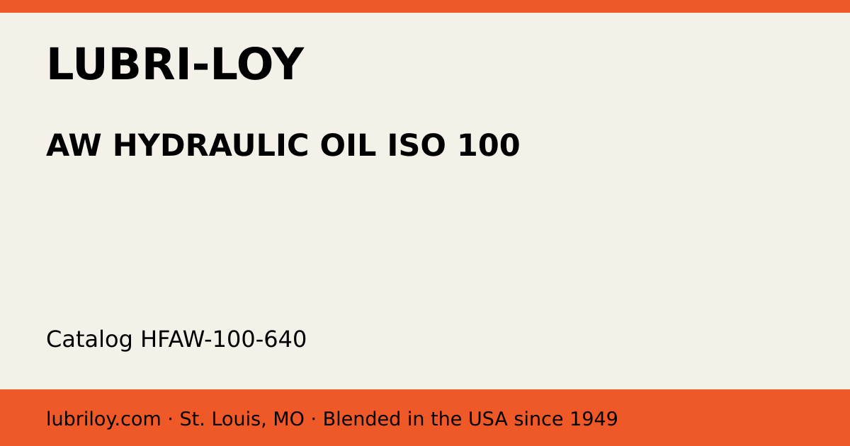 AW HYDRAULIC OIL ISO 100 (HFAW-100-640), Lubri-Loy product card