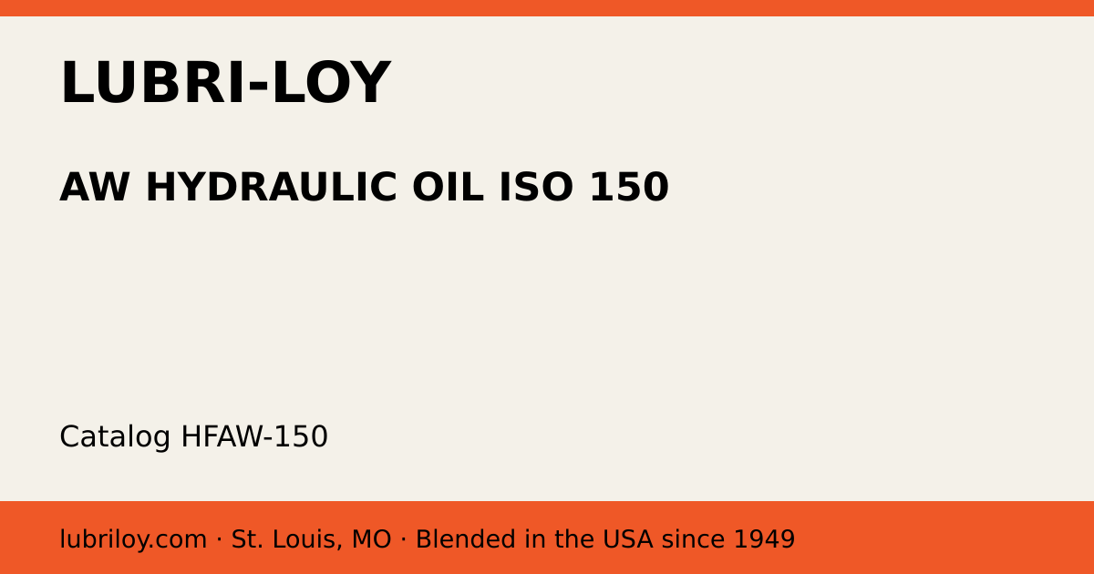 AW HYDRAULIC OIL ISO 150 (HFAW-150), Lubri-Loy product card