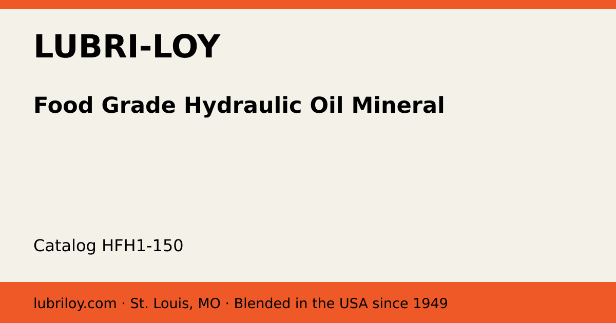 Food Grade Hydraulic Oil Mineral (HFH1-150), Lubri-Loy product card