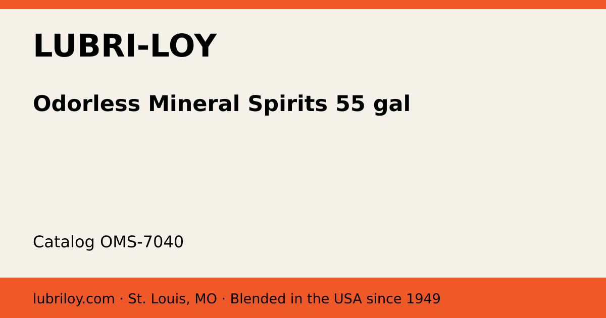 OMS-7040 Odorless Mineral Spirits, 55 Gal Drum - Lubri-Loy