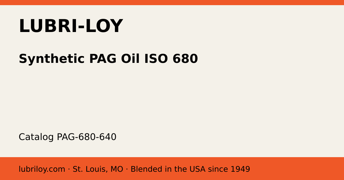 Synthetic PAG Oil ISO 680 (PAG-680-640), Lubri-Loy product card
