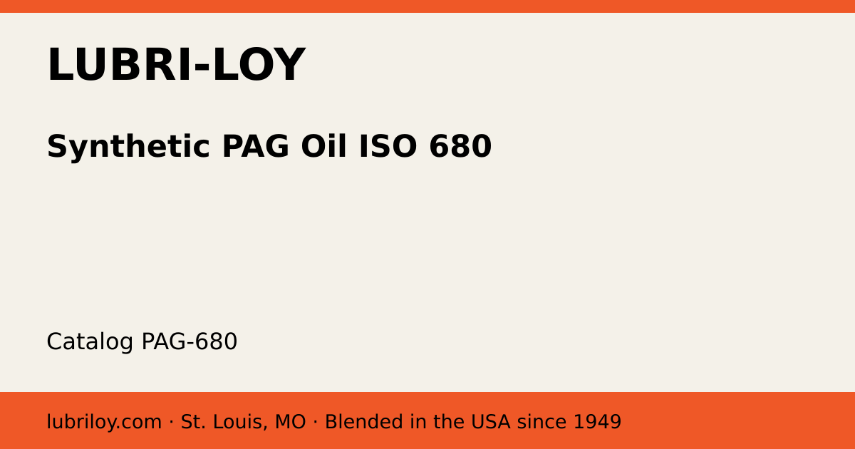 Synthetic PAG Oil ISO 680 (PAG-680), Lubri-Loy product card