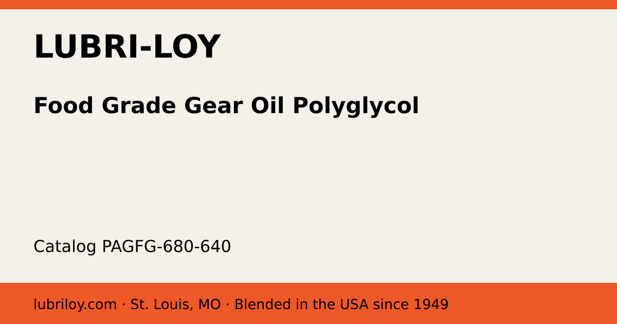 Food Grade Gear Oil Polyglycol (PAGFG-680-640), Lubri-Loy product card