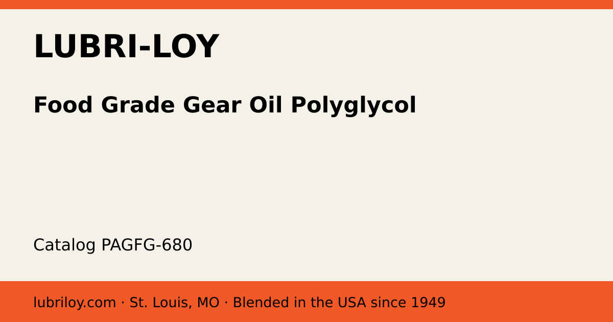 Food Grade Gear Oil Polyglycol (PAGFG-680), Lubri-Loy product card
