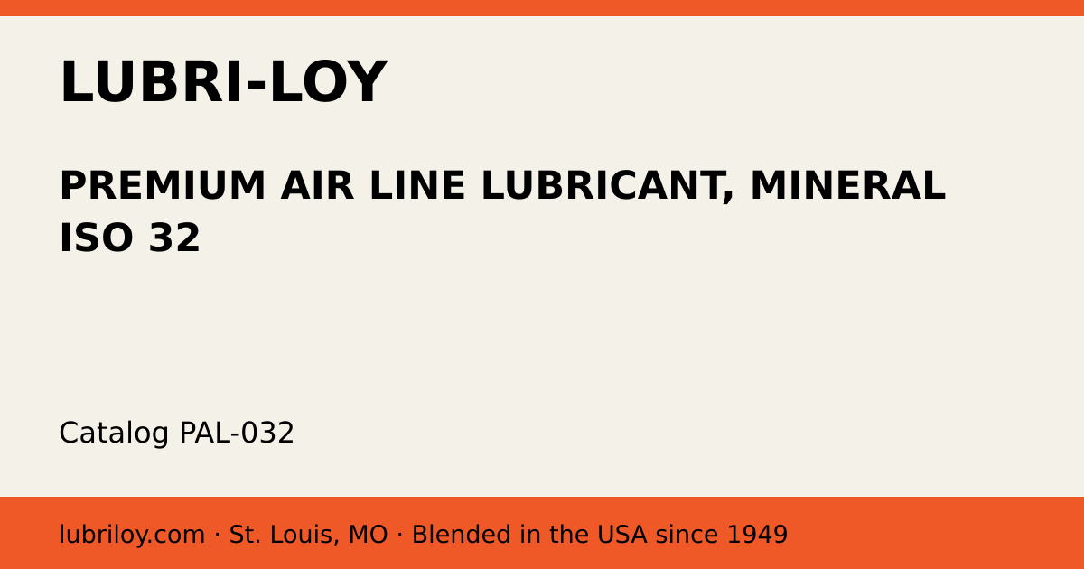 PAL-032 Air Tool Oil ISO 32, 55 Gal Drum - Lubri-Loy