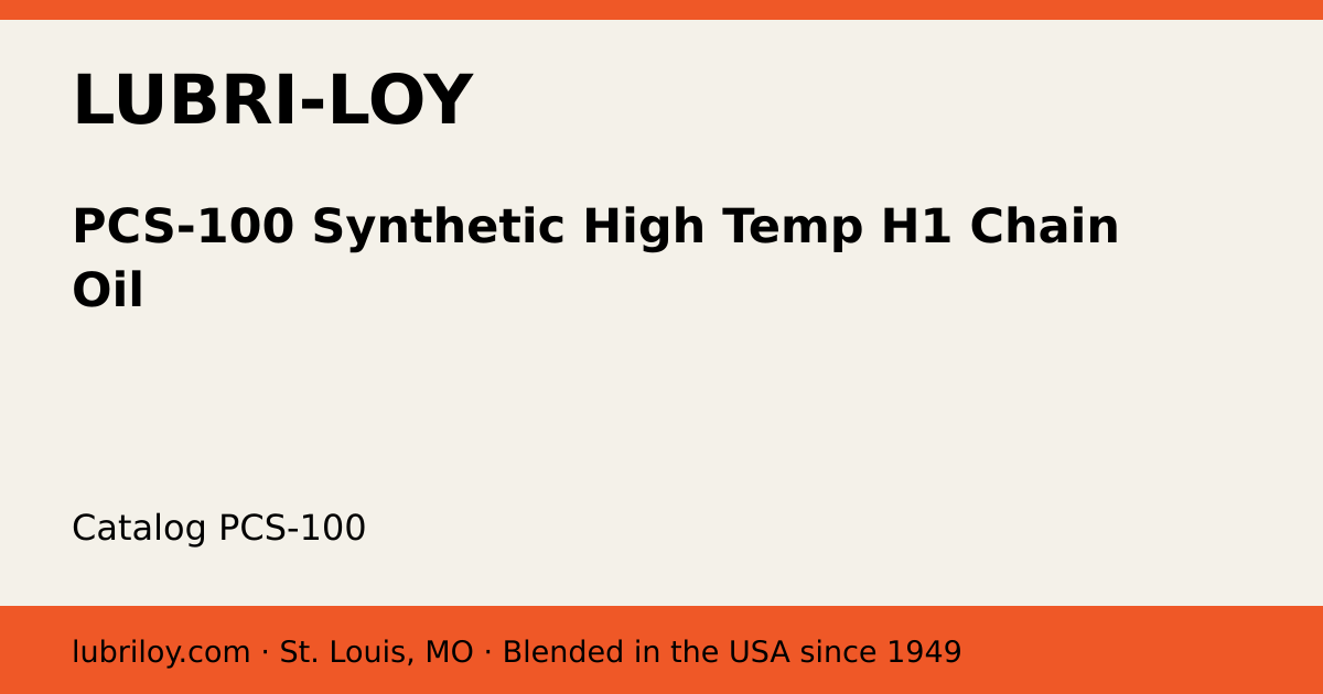 PCS-100 Synthetic High Temp H1 Chain Oil (PCS-100), Lubri-Loy product card