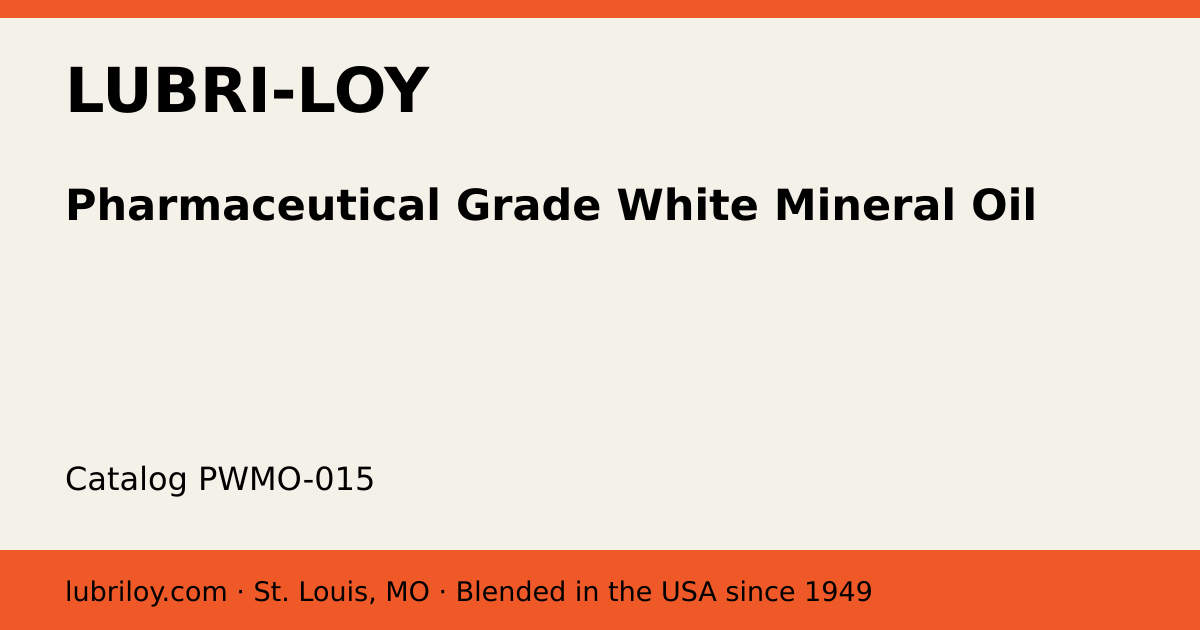 Pharmaceutical Grade White Mineral Oil (PWMO-015), Lubri-Loy product card