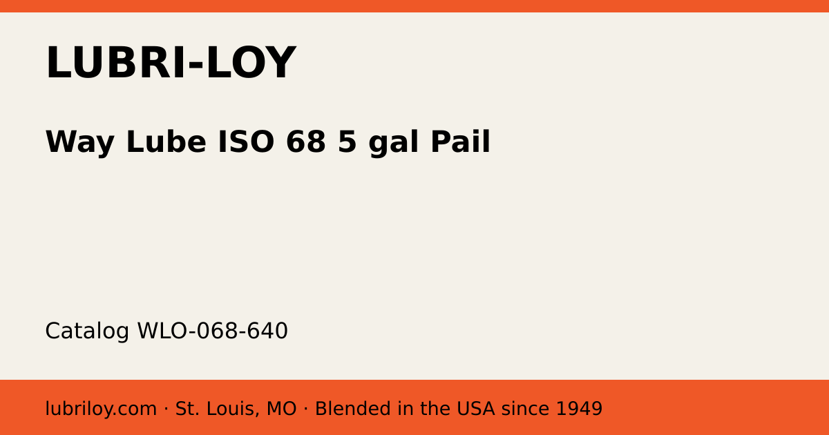 Way Lube ISO 68 Slideway Oil, 5 Gal Pail (WLO-068-640) - Lubri-Loy