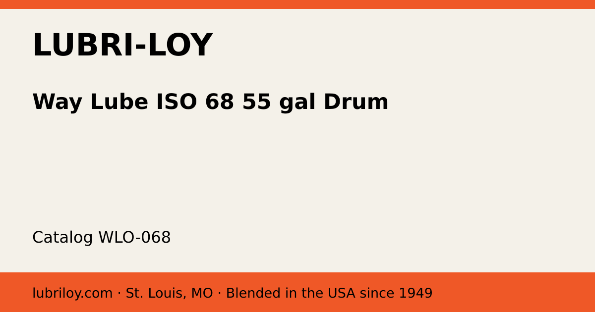 Way Lube ISO 68 55 gal Drum (WLO-068), Lubri-Loy product card