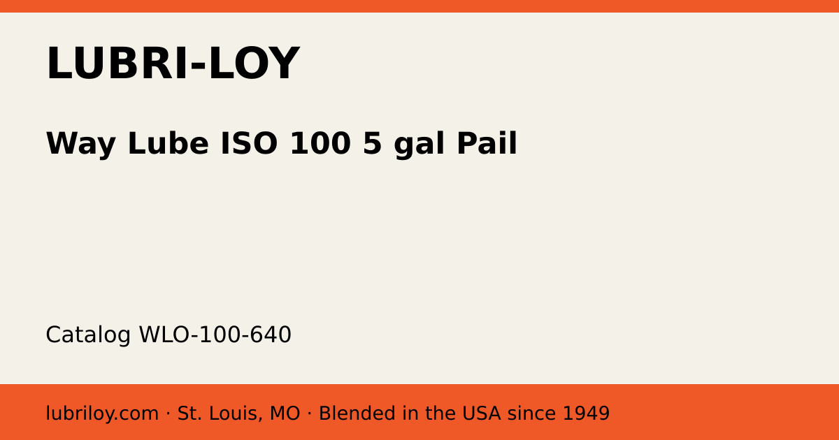 Way Lube ISO 100 5 gal Pail (WLO-100-640), Lubri-Loy product card