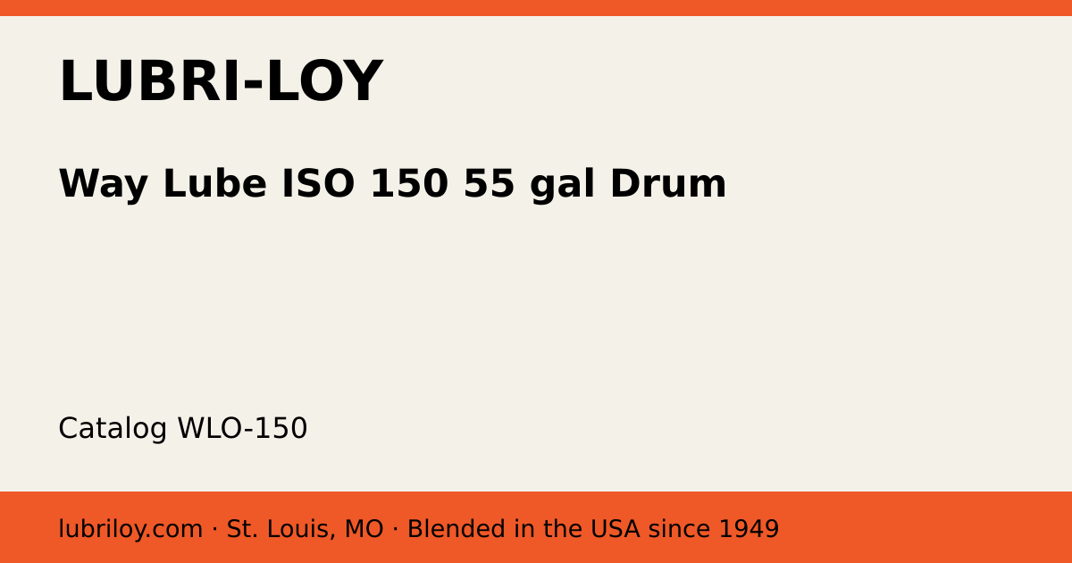 Way Lube ISO 150 55 gal Drum (WLO-150), Lubri-Loy product card