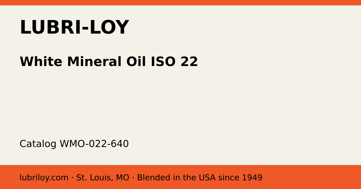 WMO-022-640 White Mineral Oil ISO 22, Food-Grade - Lubri-Loy