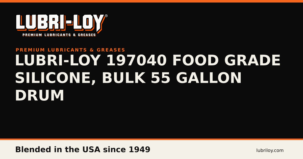 Lubri-Loy 197040 Food Grade Silicone, 55 Gal Bulk - Lubri-Loy