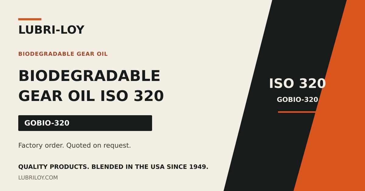 GOBIO-320 Biodegradable Gear Oil ISO 320 - Lubri-Loy