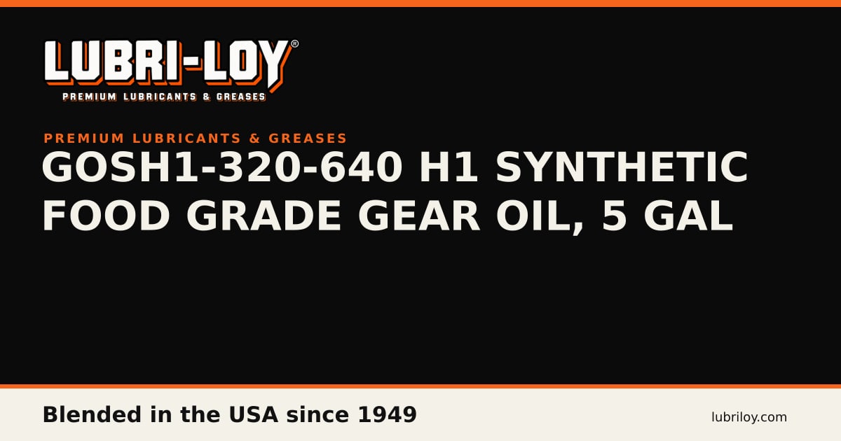 GOSH1-320-640 H1 Synthetic Food Grade Gear Oil, 5 Gal - Lubri-Loy