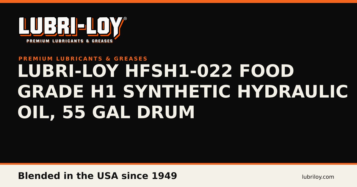 HFSH1-022 Food Grade H1 Synthetic Hydraulic Oil - Lubri-Loy