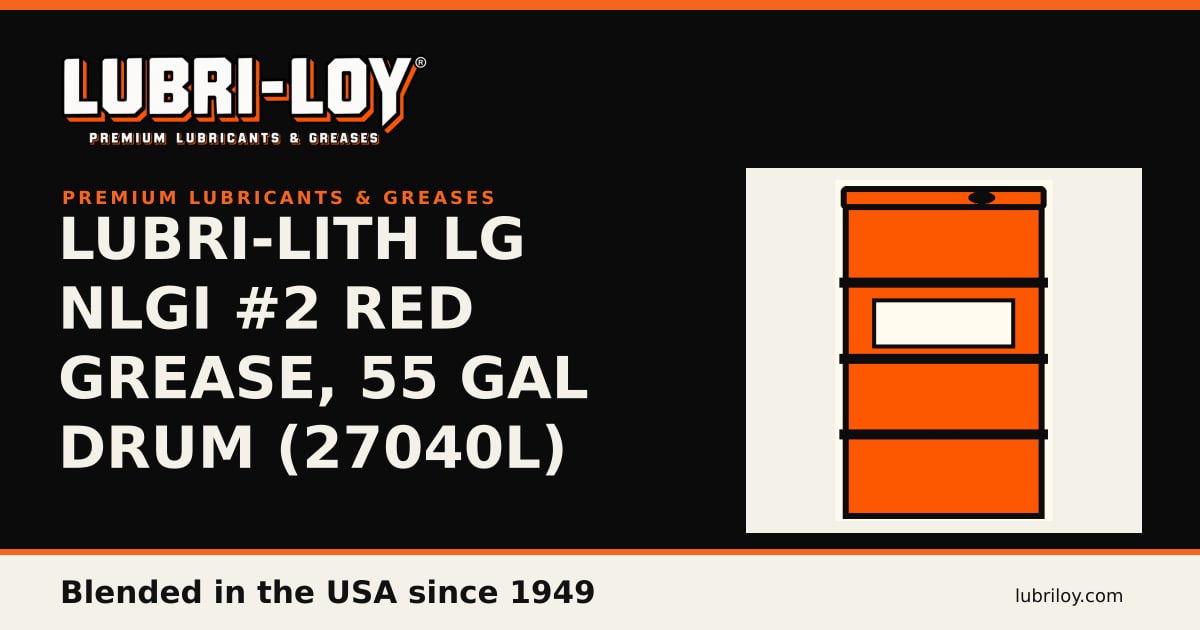 Lubri-Lith LG #2 Red Grease, 55 Gal Drum (27040L) - Lubri-Loy