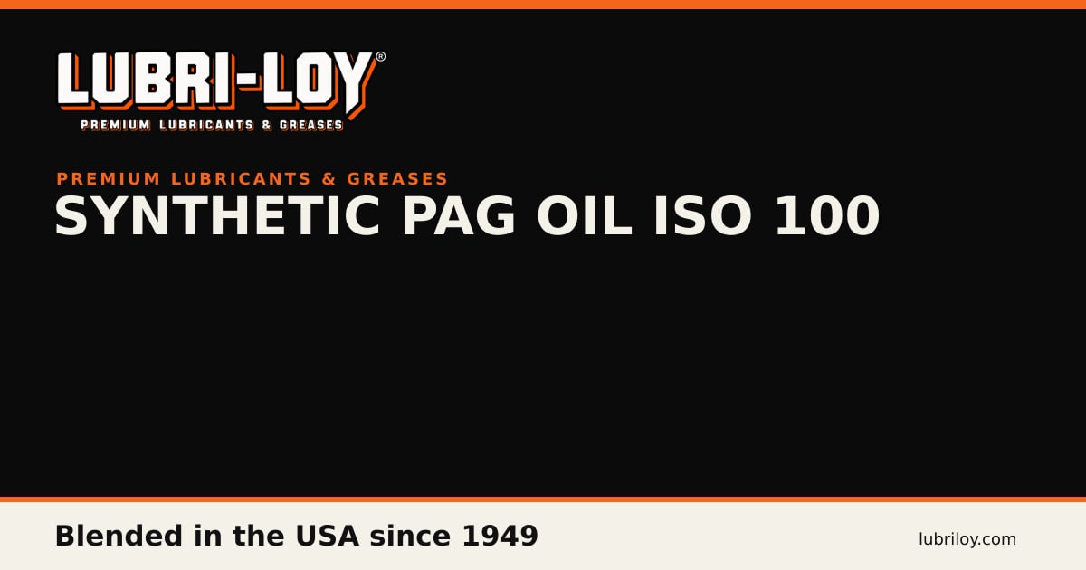 PAG-100-640 Synthetic PAG Gear Oil ISO 100 | Lubri-Loy - Lubri-Loy