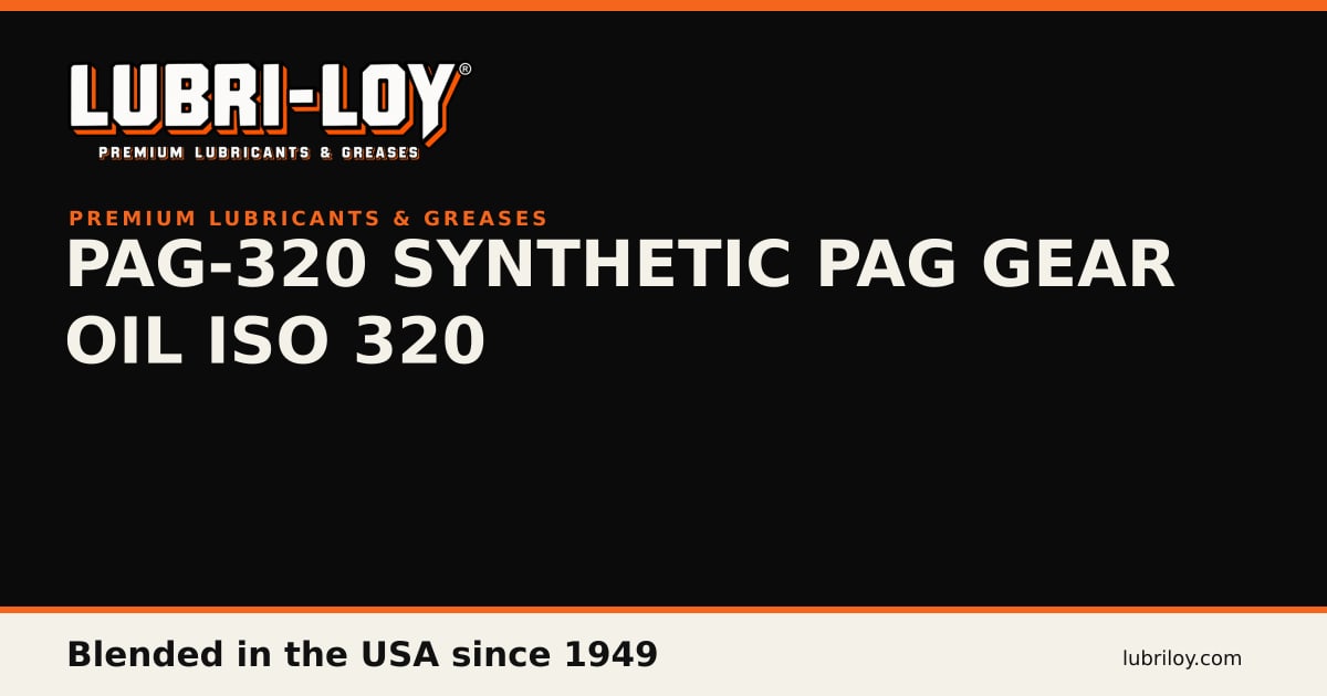 Lubri-Loy PAG-320 Synthetic PAG Gear Oil ISO 320 product card