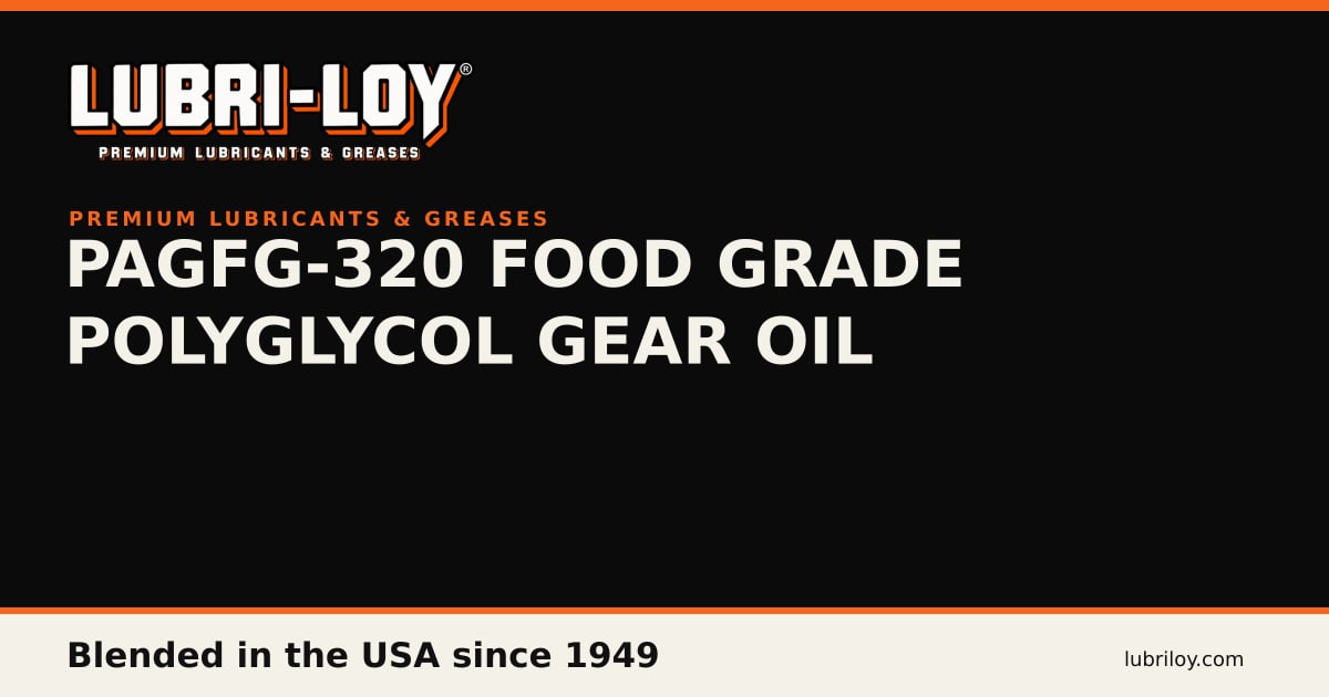PAGFG-320 Food Grade Polyglycol Gear Oil | Lubri-Loy - Lubri-Loy