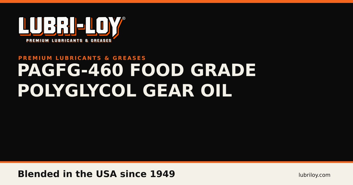 PAGFG-460 Food Grade Polyglycol Gear Oil | Lubri-Loy - Lubri-Loy