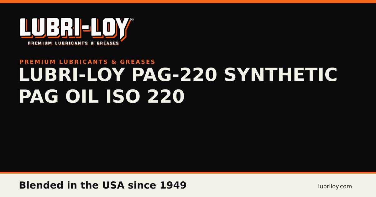 Lubri-Loy PAG-220 Synthetic PAG Oil ISO 220 product card
