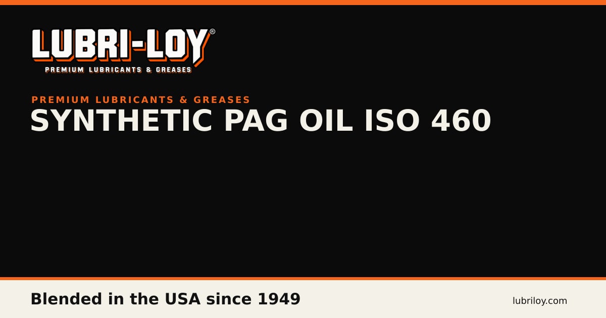 Lubri-Loy Synthetic PAG Gear Oil ISO 460 (PAG-460) - Lubri-Loy